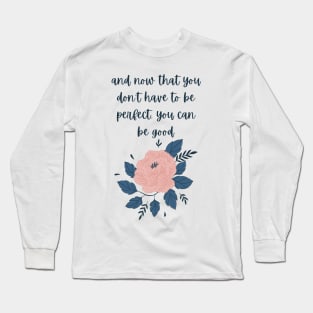 you can be good- aesthetic quote Long Sleeve T-Shirt